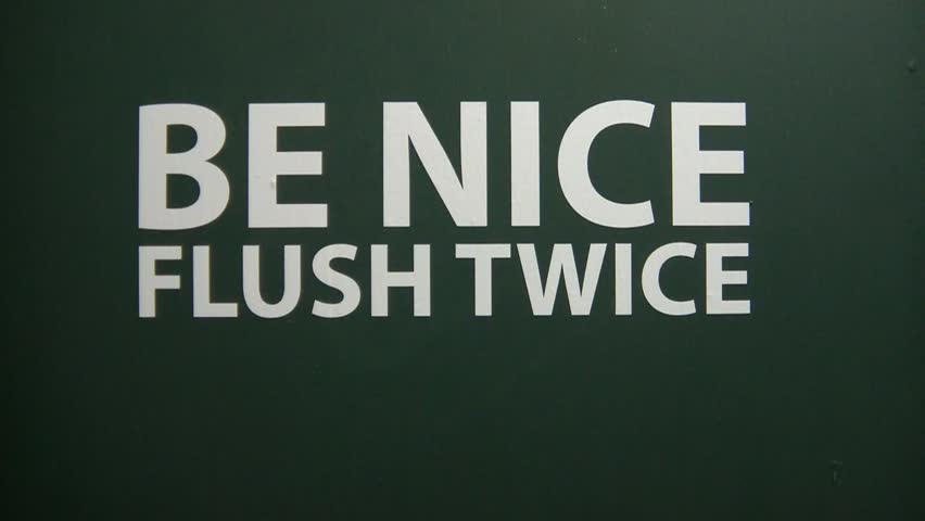 Sign in bathroom stall reading be nice flush twice, with pan down to toilet paper at end of clip.